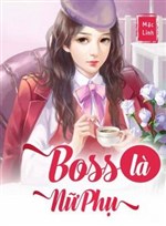 Boss là nữ phụ